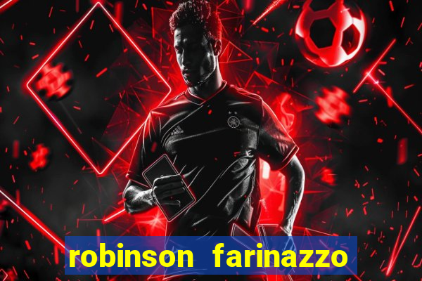 robinson farinazzo biografia wikipedia